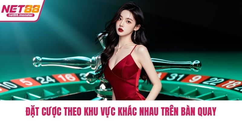 Đặt cược theo khu vực khác nhau trên bàn quay