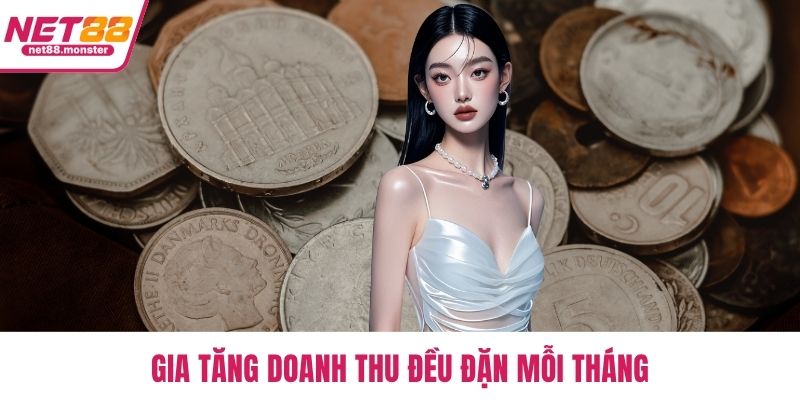 Gia tăng doanh thu đều đặn mỗi tháng