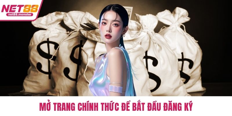 Mở trang chính thức để bắt đầu đăng ký