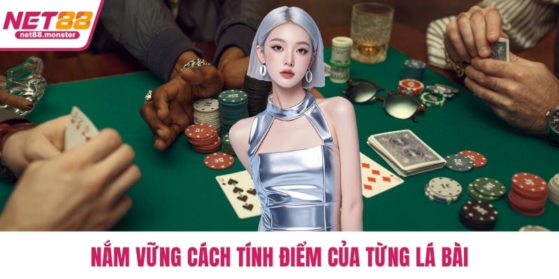 Nắm vững cách tính điểm của từng lá bài