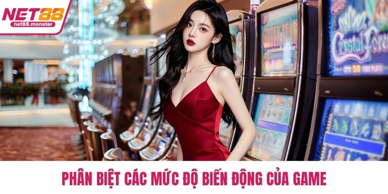 Phân biệt các mức độ biến động của game