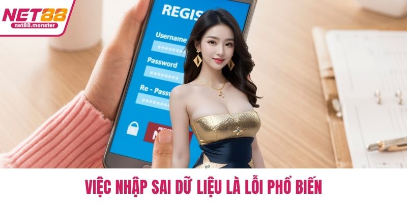 Việc nhập sai dữ liệu là lỗi phổ biến