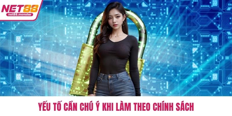 Yếu tố cần chú ý khi làm theo chính sách